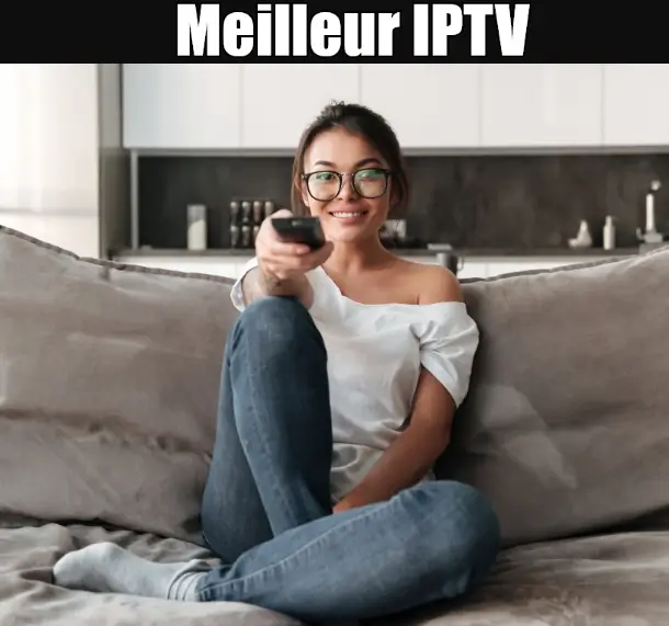 meilleur iptv