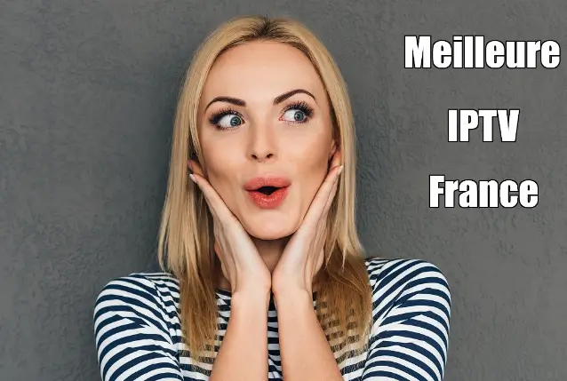 meilleure iptv france